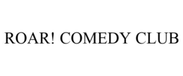 ROAR! COMEDY CLUB trademark