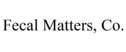 FECAL MATTERS, CO. trademark