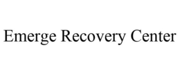 EMERGE RECOVERY CENTER trademark