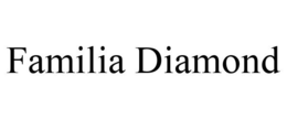 FAMILIA DIAMOND trademark