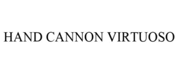HAND CANNON VIRTUOSO trademark