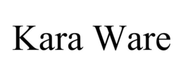 KARA WARE trademark