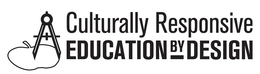 CULTURALLY RESPONSIVE EDUCATION BY DESIGN trademark