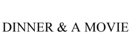 DINNER & A MOVIE trademark