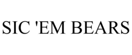 SIC 'EM BEARS trademark