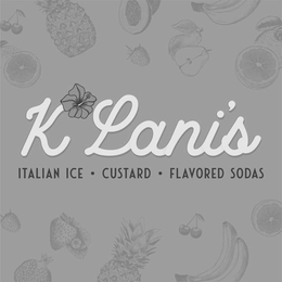 K LANI'S ITALIAN ICE · CUSTARD · FLAVORED SODAS trademark
