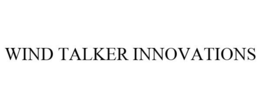 WIND TALKER INNOVATIONS trademark