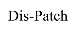 DIS-PATCH trademark