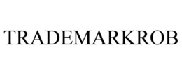 TRADEMARKROB trademark