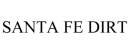 SANTA FE DIRT trademark