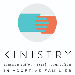 KINISTRY COMMUNICATION TRUST CONNECTION IN ADOPTIVE FAMILIES trademark