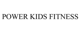 POWER KIDS FITNESS trademark