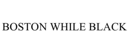 BOSTON WHILE BLACK trademark