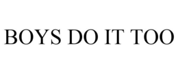 BOYS DO IT TOO trademark