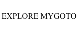 EXPLORE MYGOTO trademark