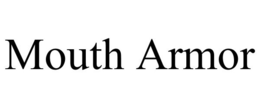 MOUTH ARMOR trademark