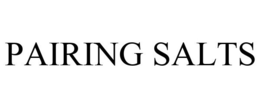 PAIRING SALTS trademark