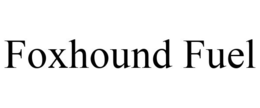 FOXHOUND FUEL trademark