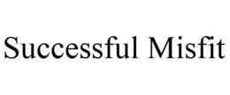 SUCCESSFUL MISFIT trademark