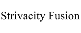 STRIVACITY FUSION trademark