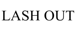 LASH OUT trademark