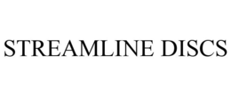 STREAMLINE DISCS trademark
