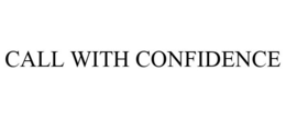 CALL WITH CONFIDENCE trademark