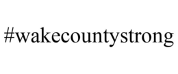 #WAKECOUNTYSTRONG trademark
