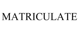 MATRICULATE trademark