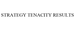 STRATEGY TENACITY RESULTS trademark