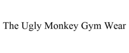 THE UGLY MONKEY GYM WEAR trademark