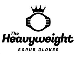 THE HEAVYWEIGHT SCRUB GLOVES trademark
