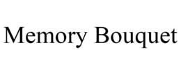 MEMORY BOUQUET trademark