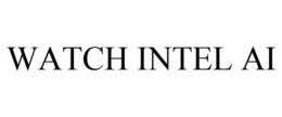 WATCH INTEL AI trademark