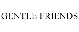 GENTLE FRIENDS trademark