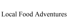 LOCAL FOOD ADVENTURES trademark