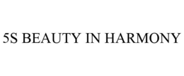5S BEAUTY IN HARMONY trademark