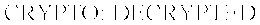 CRYPTO: DECRYPTED trademark