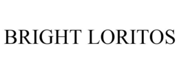 BRIGHT LORITOS trademark