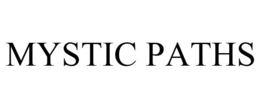 MYSTIC PATHS trademark