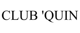 CLUB 'QUIN trademark