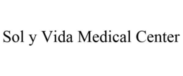 SOL Y VIDA MEDICAL CENTER trademark