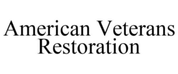AMERICAN VETERANS RESTORATION trademark