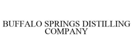 BUFFALO SPRINGS DISTILLING COMPANY trademark