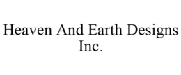HEAVEN AND EARTH DESIGNS INC. trademark