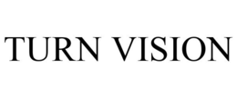 TURN VISION trademark