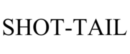 SHOT-TAIL trademark