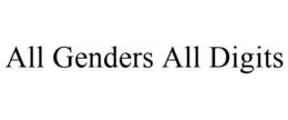 ALL GENDERS ALL DIGITS trademark