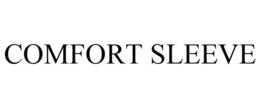 COMFORT SLEEVE trademark