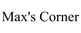 MAX'S CORNER trademark